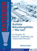 Ärztliche Behandlungsfehler - Was tun?
