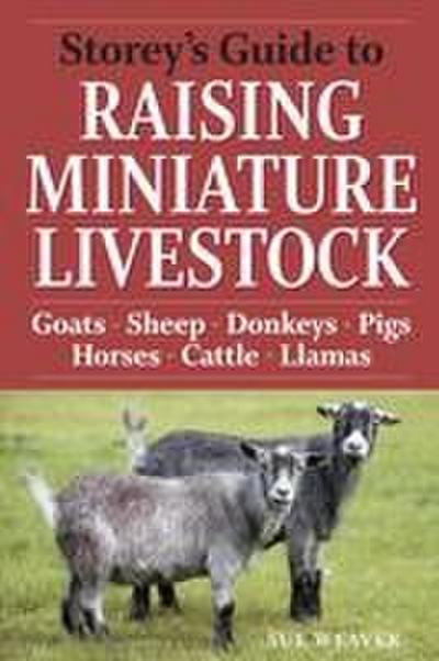 Storey’s Guide to Raising Miniature Livestock