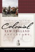 Researching Your Colonial New England Ancestors