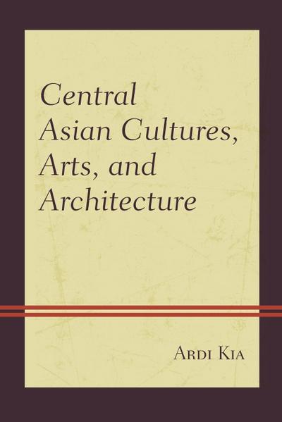Central Asian Cultures, Arts, and Architecture