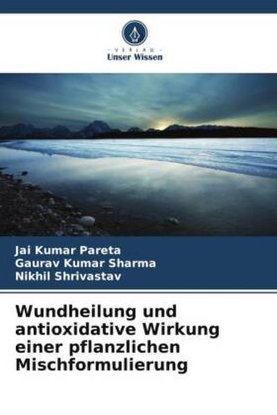 Wundheilung und antioxidative Wirkung einer pflanzlichen Mischformulierung