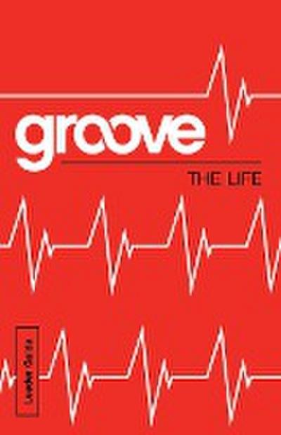 Groove: The Life Leader Guide