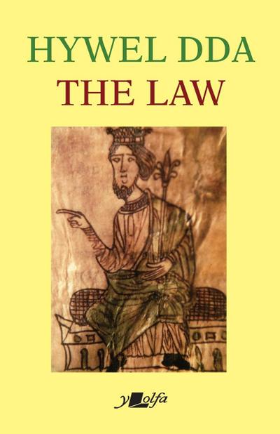 The Law of Hywel Dda - Law texts from medieval Wales, translated and edited