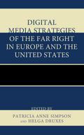 Digital Media Strategies of the Far Right in Europe and the United States