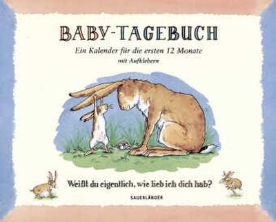 Weißt du eigentlich, wie lieb ich dich hab? Baby-Tagebuch