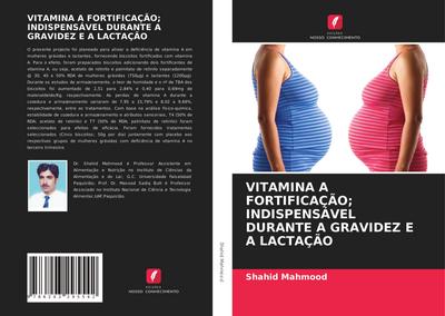 VITAMINA A FORTIFICAÇÃO; INDISPENSÁVEL DURANTE A GRAVIDEZ E A LACTAÇÃO