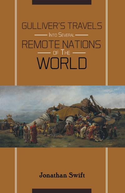 Gulliver’s Travels INTO SEVERAL Remote Nations OF THE World