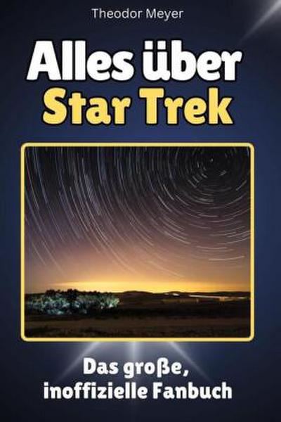 Alles über Star Trek - Komplett in Farbe