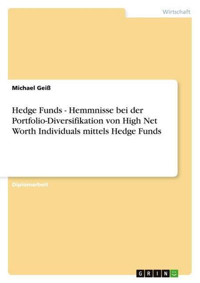 Hedge Funds - Hemmnisse bei der Portfolio-Diversifikation von High Net Worth Individuals mittels Hedge Funds
