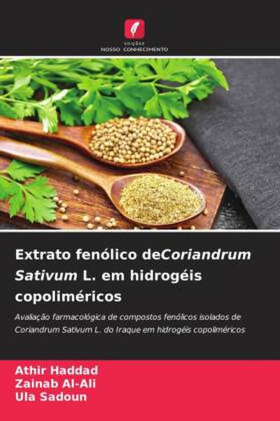 Extrato fenólico deCoriandrum Sativum L. em hidrogéis copoliméricos