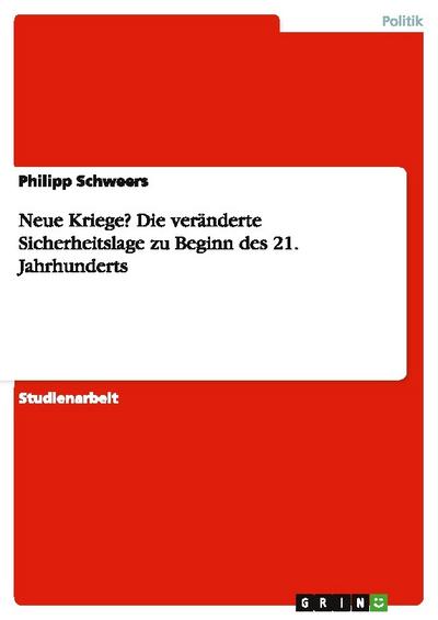 Neue Kriege? Die veränderte Sicherheitslage zu Beginn des 21. Jahrhunderts