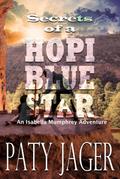 Secrets of a Hopi Blue Star (Isabella Mumphrey Adventure Series, #3)