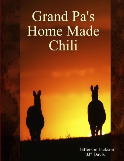 Grand Pa’s Home Made Chili