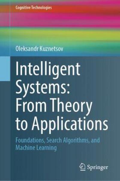 Intelligent Systems: From Theory to Applications