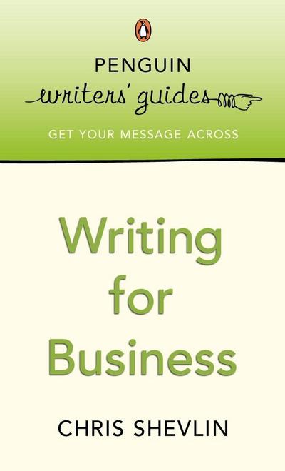 Penguin Writers’ Guides: Writing for Business