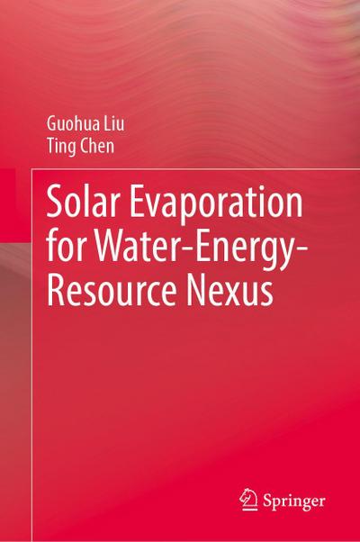 Solar Evaporation for Water-Energy-Resource Nexus