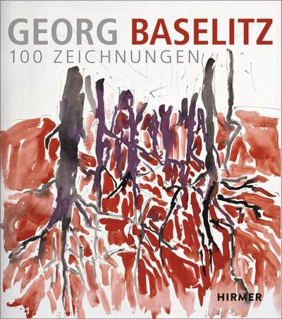 Georg Baselitz. 100 Zeichnungen