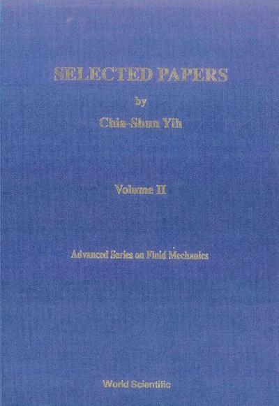 Selected Papers by Chia-Shun Yih (in 2 Volumes)