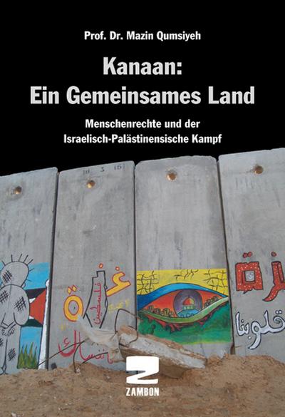 Kanaan: Ein gemeinsames Land: Menschenrechte und der Israelisch-palästinenische Kampf