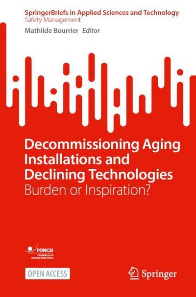 Decommissioning Aging Installations and Declining Technologies