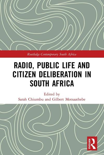 Radio, Public Life and Citizen Deliberation in South Africa