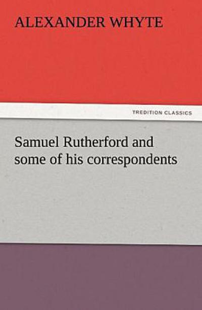 Samuel Rutherford and some of his correspondents