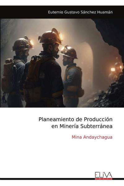 Planeamiento de Producción en Minería Subterránea