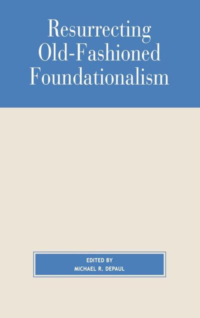 Resurrecting Old-Fashioned Foundationalism