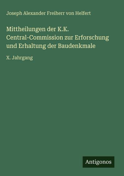 Mittheilungen der K.K. Central-Commission zur Erforschung und Erhaltung der Baudenkmale