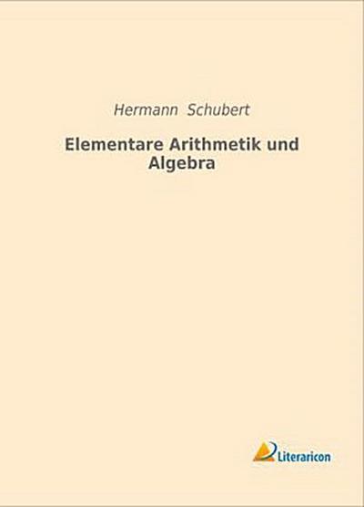 Elementare Arithmetik und Algebra