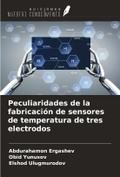 Peculiaridades de la fabricación de sensores de temperatura de tres electrodos