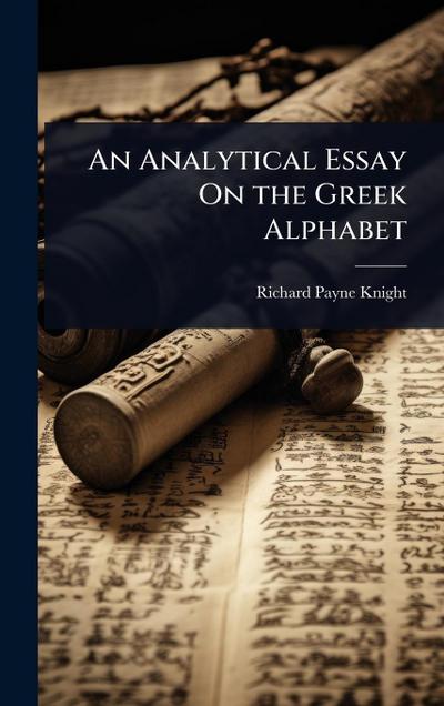 An Analytical Essay On the Greek Alphabet