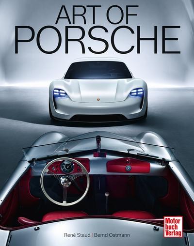 Art of Porsche; Legendäre Sportwagen; Deutsch; 12 schw.-w. Fotos, 162 farb. Fotos