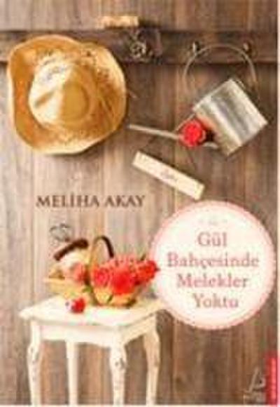 Gül Bahcesinde Melekler Yoktu