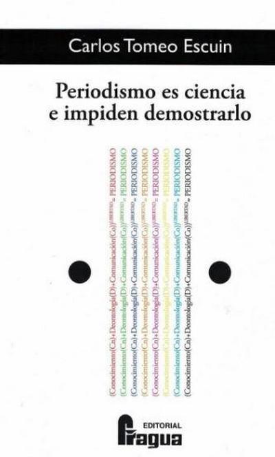 PERIODISMO ES CIENCIA E IMPIDEN DEMOSTRARLO
