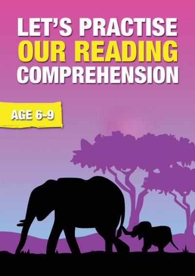 Let’s Practise Our Reading Comprehension (ages 6-9 years)