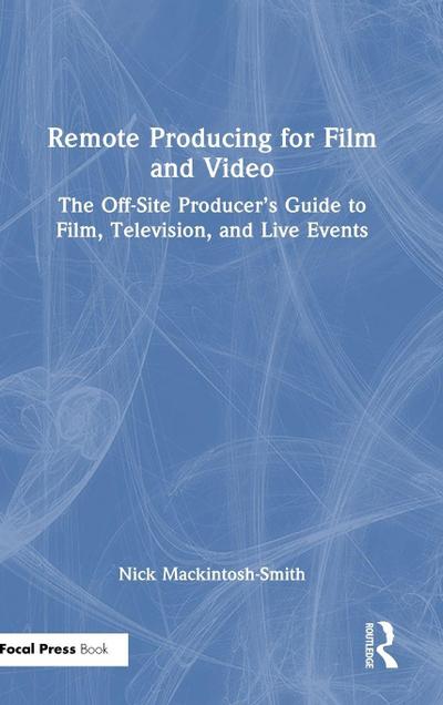Remote Producing for Film and Video