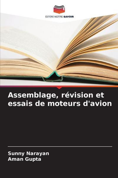 Assemblage, révision et essais de moteurs d’avion