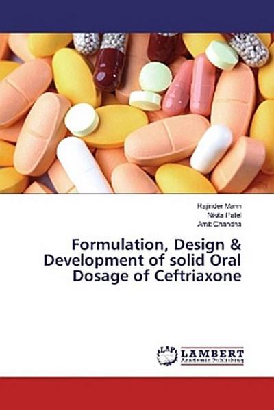 Formulation, Design & Development of solid Oral Dosage of Ceftriaxone