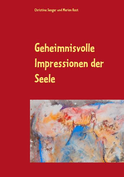 Geheimnisvolle Impressionen der Seele