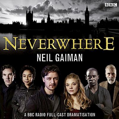 Neverwhere: A BBC Radio Full-Cast Dramatisation