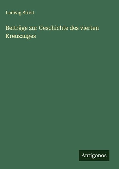 Beiträge zur Geschichte des vierten Kreuzzuges