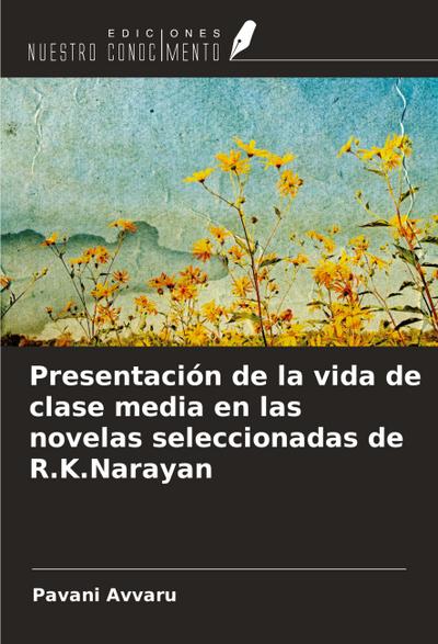 Presentación de la vida de clase media en las novelas seleccionadas de R.K.Narayan