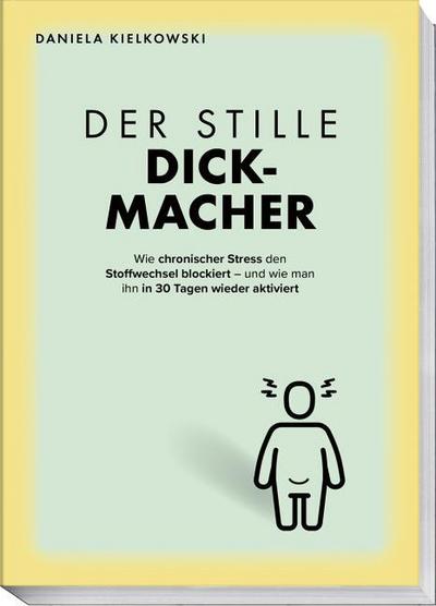 Der stille Dickmacher
