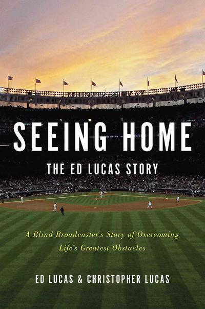 Lucas, E: Seeing Home: The Ed Lucas Story