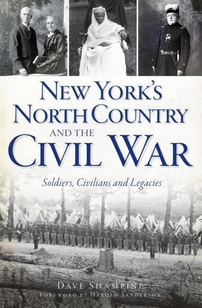 New York’s North Country and the Civil War: Soldiers, Civilians and Legacies
