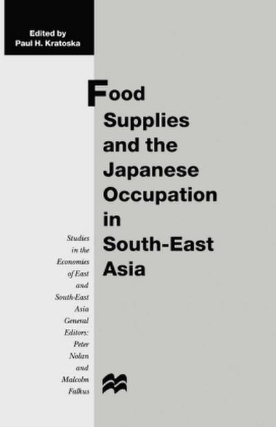 Food Supplies and the Japanese Occupation in South-East Asia
