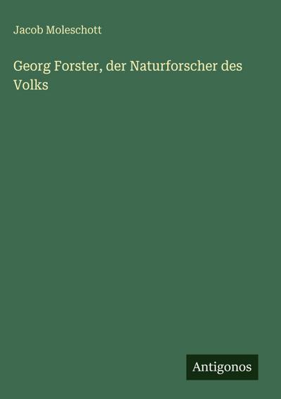 Georg Forster, der Naturforscher des Volks