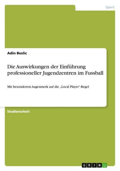 Die Auswirkungen der Einführung professioneller Jugendzentren im Fussball