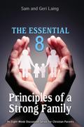 The Essential 8 Principles of a Strong Christian Family